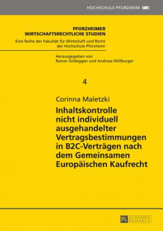 Kniha Inhaltskontrolle Nicht Individuell Ausgehandelter Vertragsbestimmungen in B2c-Vertraegen Nach Dem Gemeinsamen Europaeischen Kaufrecht Corinna Maletzki