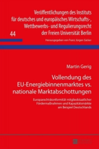 Livre Vollendung Des Eu-Energiebinnenmarktes vs. Nationale Marktabschottungen Martin Gerig