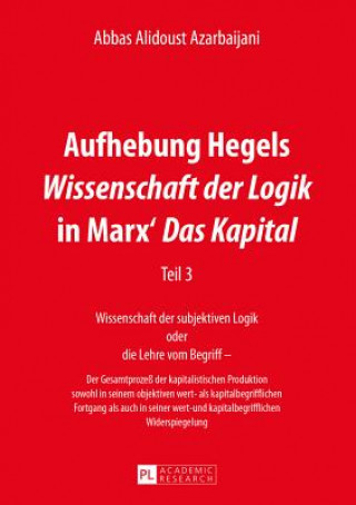 Buch Aufhebung Hegels "Wissenschaft Der Logik" in Marx' "Das Kapital" Abbas Alidoust Azarbaijani