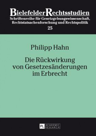 Könyv Die Rueckwirkung Von Gesetzesaenderungen Im Erbrecht Philipp Hahn