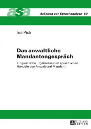 Kniha Das Anwaltliche Mandantengespraech Ina Pick