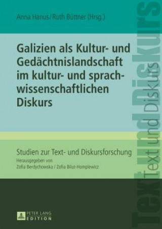 Könyv Galizien als Kultur- und Gedaechtnislandschaft im kultur- und sprachwissenschaftlichen Diskurs Anna Hanus