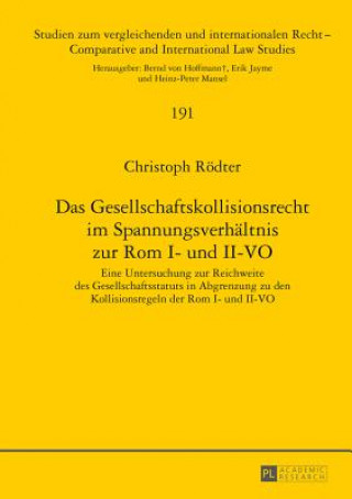 Книга Gesellschaftskollisionsrecht Im Spannungsverhaltnis Zur ROM I- Und II-Vo Christoph Rödter