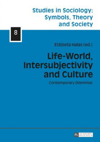 Könyv Life-World, Intersubjectivity and Culture Elzbieta Halas