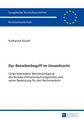 Kniha Der Betreiberbegriff Im Umweltrecht Katharina Kürzel