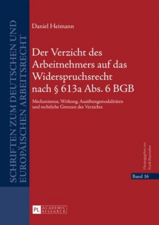Книга Der Verzicht Des Arbeitnehmers Auf Das Widerspruchsrecht Nach  613a Abs. 6 Bgb Daniel Heimann