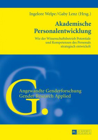 Könyv Akademische Personalentwicklung Ingelore Welpe