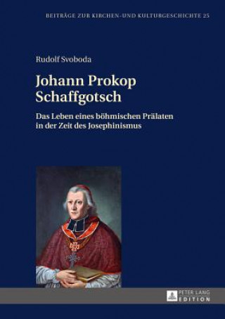 Könyv Johann Prokop Schaffgotsch Rudolf Svoboda
