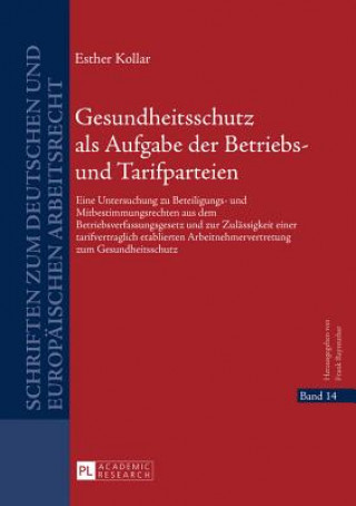 Книга Gesundheitsschutz ALS Aufgabe Der Betriebs- Und Tarifparteien Esther Kollar