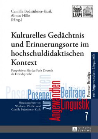 Knjiga Kulturelles Gedaechtnis Und Erinnerungsorte Im Hochschuldidaktischen Kontext Camilla Badstübner-Kizik