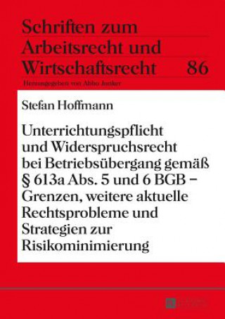 Carte Unterrichtungspflicht Und Widerspruchsrecht Bei Betriebsubergang Gemass  613a Abs. 5 Und 6 Bgb - Grenzen, Weitere Aktuelle Rechtsprobleme Und Strategi Stefan Hoffmann