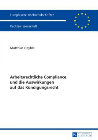 Carte Arbeitsrechtliche Compliance Und Die Auswirkungen Auf Das Kundigungsrecht Matthias Deyhle