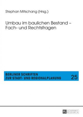 Könyv Umbau Im Baulichen Bestand - Fach- Und Rechtsfragen Stephan Mitschang