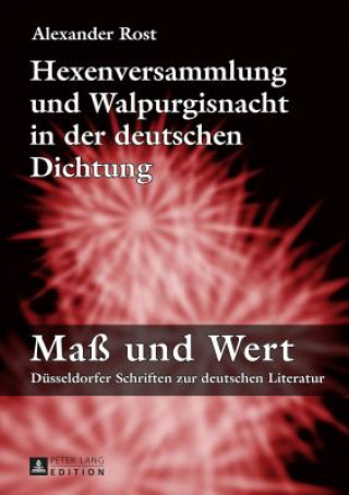 Könyv Hexenversammlung Und Walpurgisnacht in Der Deutschen Dichtung Alexander Rost