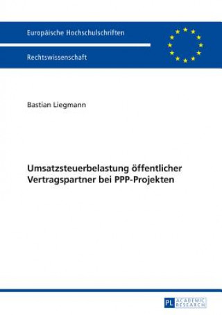 Książka Umsatzsteuerbelastung oeffentlicher Vertragspartner bei PPP-Projekten Bastian Liegmann