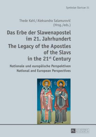Kniha Das Erbe der Slawenapostel im 21. Jahrhundert / The Legacy of the Apostles of the Slavs in the 21st Century Thede Kahl