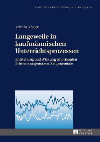 Libro Langeweile in Kaufmaennischen Unterrichtsprozessen Kristina Kögler