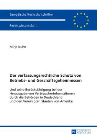 Książka Der Verfassungsrechtliche Schutz Von Betriebs- Und Geschaeftsgeheimnissen Mirja Kuhn