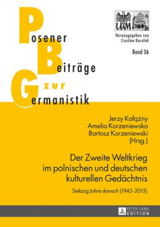 Könyv Der Zweite Weltkrieg Im Polnischen Und Deutschen Kulturellen Gedaechtnis Jerzy Kalazny