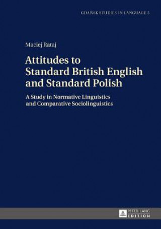 Kniha Attitudes to Standard British English and Standard Polish Maciej Rataj