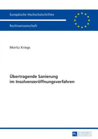 Kniha Uebertragende Sanierung Im Insolvenzeroeffnungsverfahren Moritz Kriegs