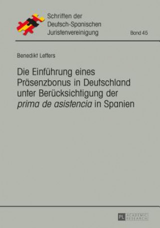 Carte Die Einfuehrung Eines Praesenzbonus in Deutschland Unter Beruecksichtigung Der "Prima de Asistencia" in Spanien Benedikt Leffers