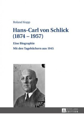 Könyv Hans-Carl Von Schlick (1874-1957) Roland Kopp