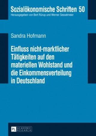 Książka Einfluss Nicht-Marktlicher Taetigkeiten Auf Den Materiellen Wohlstand Und Die Einkommensverteilung in Deutschland Sandra Hofmann