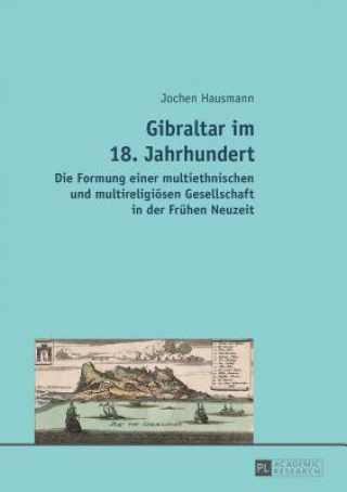 Carte Gibraltar Im 18. Jahrhundert Jochen Hausmann