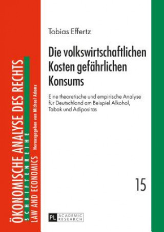 Livre Die Volkswirtschaftlichen Kosten Gefaehrlichen Konsums Tobias Effertz