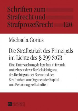 Kniha Die Strafbarkeit Des Prinzipals Im Lichte Des  299 Stgb Michaela Gorius