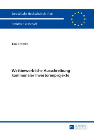 Könyv Wettbewerbliche Ausschreibung Kommunaler Investorenprojekte Tim Bremke