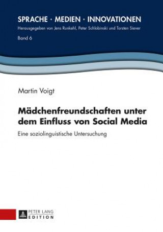 Könyv Maedchenfreundschaften Unter Dem Einfluss Von Social Media Martin Voigt
