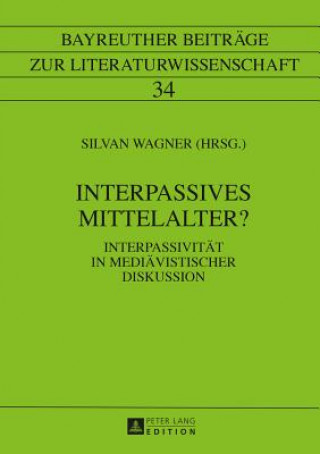 Kniha Interpassives Mittelalter? Silvan Wagner