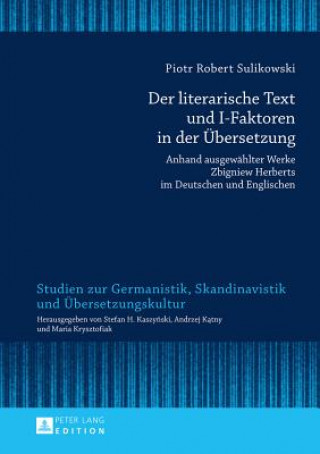 Könyv Literarische Text Und I-Faktoren in Der Uebersetzung Piotr Robert Sulikowski