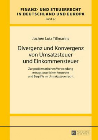 Könyv Divergenz Und Konvergenz Von Umsatzsteuer Und Einkommensteuer Jochen Lutz Tillmanns