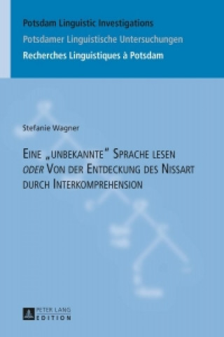 Kniha Eine "Unbekannte" Sprache Lesen "Oder" Von Der Entdeckung Des Nissart Durch Interkomprehension Stefanie Wagner