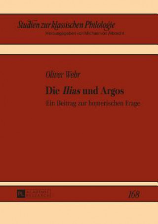 Könyv Die "Ilias" Und Argos Oliver Wehr