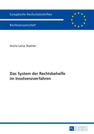 Könyv Das System Der Rechtsbehelfe Im Insolvenzverfahren Anna Lena Stamer