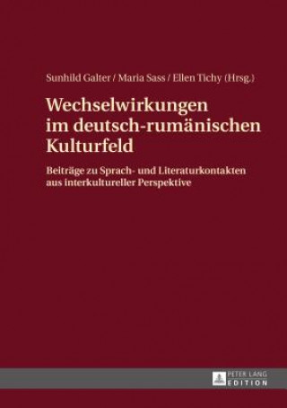 Libro Wechselwirkungen Im Deutsch-Rumaenischen Kulturfeld Sunhild Galter