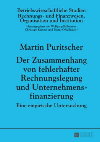 Könyv Der Zusammenhang Von Fehlerhafter Rechnungslegung Und Unternehmensfinanzierung Martin Puritscher