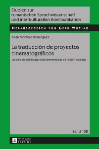 Book traduccion de proyectos cinematograficos; Modelo de analisis para los largometrajes de ficcion gallegos Xoán Montero Domínguez