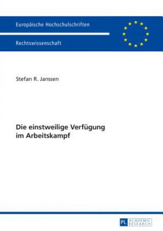 Book Die Einstweilige Verfuegung Im Arbeitskampf Stefan R. Janssen