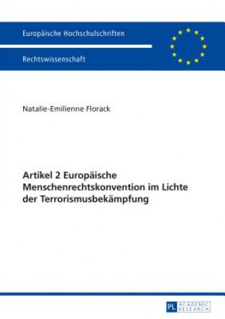 Книга Artikel 2 Europaeische Menschenrechtskonvention Im Lichte Der Terrorismusbekaempfung Natalie-Emilienne Florack