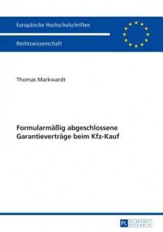 Kniha Formularmassig Abgeschlossene Garantievertrage Beim Kfz-Kauf Thomas Markwardt