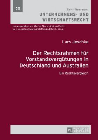 Книга Der Rechtsrahmen Fuer Vorstandsverguetungen in Deutschland Und Australien Lars Jeschke