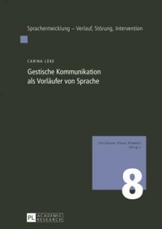 Könyv Gestische Kommunikation ALS Vorlaeufer Von Sprache Carina Lüke