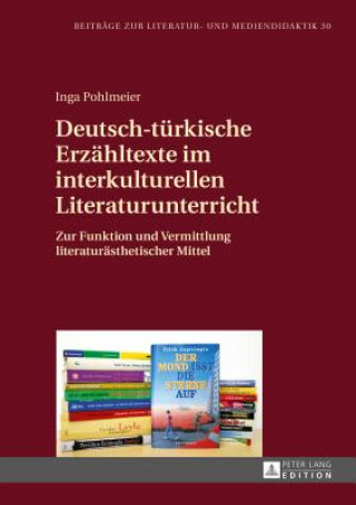 Kniha Deutsch-Tuerkische Erzaehltexte Im Interkulturellen Literaturunterricht Inga Pohlmeier
