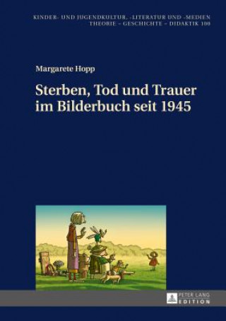 Könyv Sterben, Tod Und Trauer Im Bilderbuch Seit 1945 Margarete Hopp