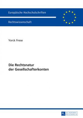 Книга Die Rechtsnatur Der Gesellschafterkonten Yorck Frese